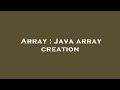 Array : Java array creation
