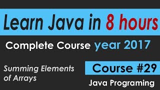 Java Programming Tutorial 29 Summing Elements of Arrays learn java Course in 8 hours