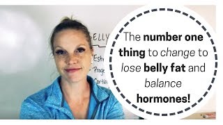 The number one thing to change to lose belly fat and balance hormones!!!