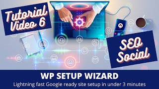 WP Setup Wizard - Tutorial Part 6 - Social & SEO
