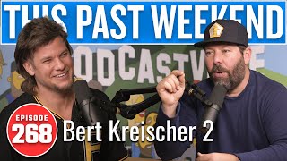 Bert Kreischer 2 | This Past Weekend w/ Theo Von #268