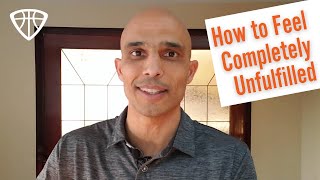 Monday Mindset - How to Feel Completely Unfulfilled