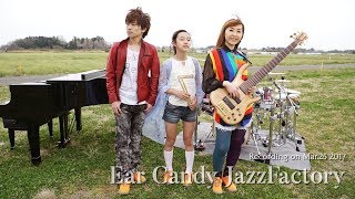 Ear Candy Jazz Factory Recording 2017 No.1 (佐藤奏 櫻井奈穂子 成田玲 )