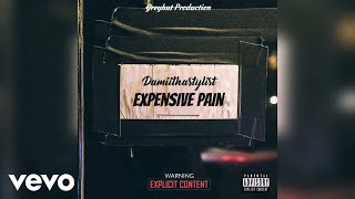 Damiithastylist - Expensive Pain (Official Audio)