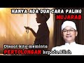 cara meminta tolong kepada ALLAH yang paling bagus CUMA DUA cara berikut ini✔️#syaifulkarim #hakikat