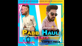 Pabb Hauli Remix Dj Daksh Hans Dj VFX Sandy