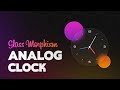 Glassmorphism Analog Clock using CSS & JavaScript