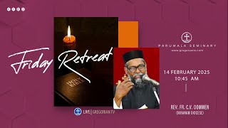 PARUMALA SEMINARY FRIDAY RETREAT | LEAD BY FR. CV.OOMMEN