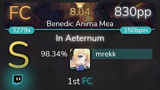 [8.04⭐Live] mrekk | Fleshgod Apocalypse - In Aeternum [Benedic Anima Mea] 98.34% {#1 830pp 1st FC}