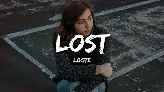 Loote - lost (Lyrics)