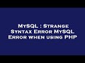 MySQL : Strange Syntax Error MySQL Error when using PHP