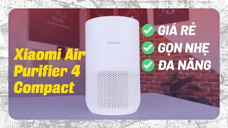 Máy lọc không khí rẻ nhất mà vẫn có đủ tính năng: Xiaomi Air Purifier 4 Compact !!!