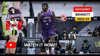 🇨🇦 Anthony Bennett(앤서니 베넷) ✭ Hsinchu Lioneers ✭ 2022-23 Best Plays\u0026Highlights