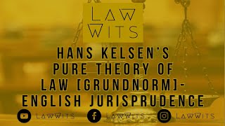 Hans Kelsen's Pure Theory of Law |Grundnorm| - English Jurisprudence