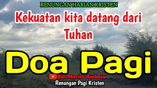 Renungan Pagi - Kekuatan kita datang dari Tuhan