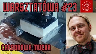 Warsztatówa CNC #23 / Frezujemy włókno węglowe - Carbon - na Haas VF1