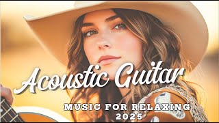 Gentle Strings 🎼🎼🎼  Acoustic Guitar Relaxation for a Fresh Start to 2025