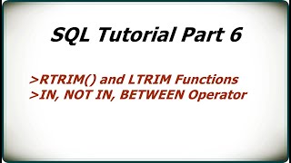 SQL Tutorial Part 6 | RTRIM() and LTRIM() functions | IN, NOT IN, BETWEEN Operator #sqlqueries #sql