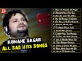 Best Of Humane Sagar Vol 2 | All Sad Hits | Odia Sad Song | JukeBox | OdiaNews24