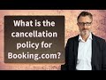 What is the cancellation policy for Booking.com?