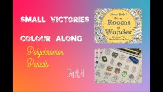 🔴 LIVE - Small Victories Colour Along - Rooms of Wonder by Johanna Basford | Polychromos | Part 4