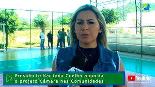 Presidente Karlinda Coelho anuncia o projeto Câmara nas Comunidades