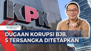 Dugaan Korupsi di BJB, KPK Tetapkan 5 Tersangka & Geledah Rumah Ridwan Kamil