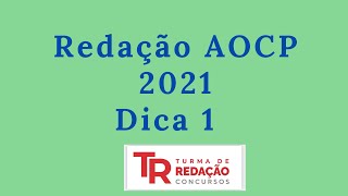 Redação AOCP 2021 - Dica 1