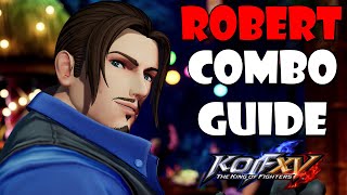 The King of Fighters XV - Robert Garcia Combo Guide