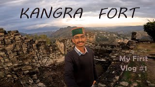 Kangra Fort  | कांगड़ा किला | My First Vlog 01