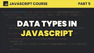 Data Types ⚙️ JavaScript for Beginners #5