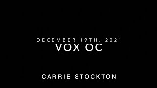 Vox OC - 12/19/21 - Carrie Stockton