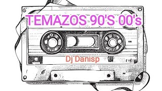 Remember: Temazos y Cantaditas  90's 00's | Sesión Épica 4.11 by DJ Danisp