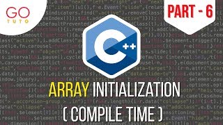Array Initialization (Compile Time) Part - 6