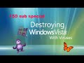 Destroying windows Vista With Viruses (150 sub special) Destroying windows Vista With Viruses (150 sub special)