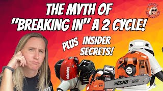 How to BREAK IN a new Stihl, Echo, Husqvarna, etc 2 cycle? PLUS Insider secrets about your new unit!