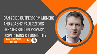 Can ZSide Outperform Monero and Zcash? Paul Sztorc Debates Bitcoin Privacy & More | EPI 386
