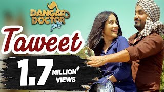 Taweet | Ravinder Grewal | Sara Gurpal | Dangar Doctor Jelly |  Punjabi Movie Song