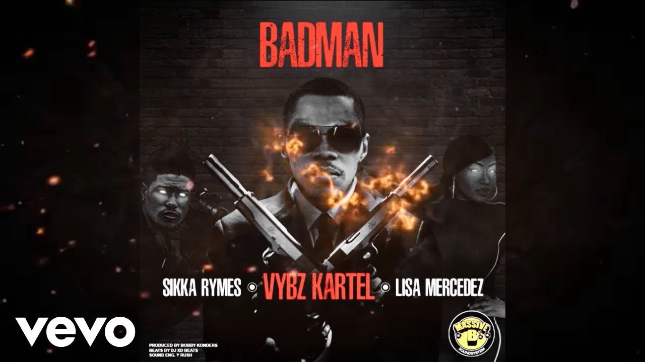 Sikka Rymes, Vybz Kartel, Lisa Mercedez - Badman (Official Audio) - YouTube