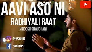 Aavi Aaso Ni Radhiyali Raat - Nirdesh Chaudhari | Garba 2018