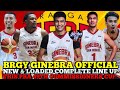 BRGY GINEBRA OFFICIAL NEW & LOADED COMPLETE LINE UP THIS PBA 49TH COMMISSIONERS CUP | GINEBRA UPDATE