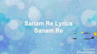 Sanam Re full song lyrics