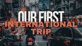 Our First International Adventure Begins | Living Like a Local | Ep. 1 | Arya Anand Sagar | Saya