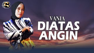 VANIA - DIATAS ANGIN