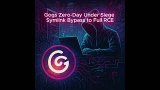 The Gogs Zero-Day Under Siege — Symlink Bypass to Full RCE - CVE-2025-8110
