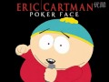 poker face——Cartman version