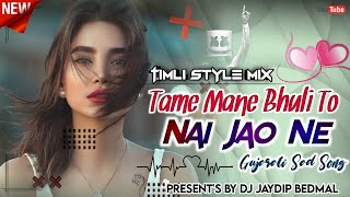 🔥 Tame Mane Bhuli To | Nai Jao Ne | Timli Style Mix | Paino ped mix | Dj Jaydip Jp In The Mix