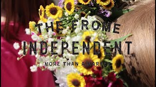 The Frome Independent - May 2018 Market - Sponsored by Somerset Garden Day