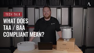 What Is A TAA/BAA Compliant Product? On Pro Acoustics Tech Talk Episode 121