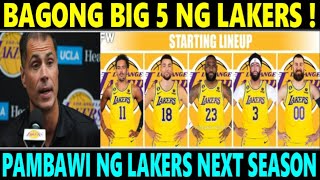 JUST IN: Lakers "BAGONG BIG 5" na PAMBAWI ni LEBRON NEXT SEASON BUBUUIN